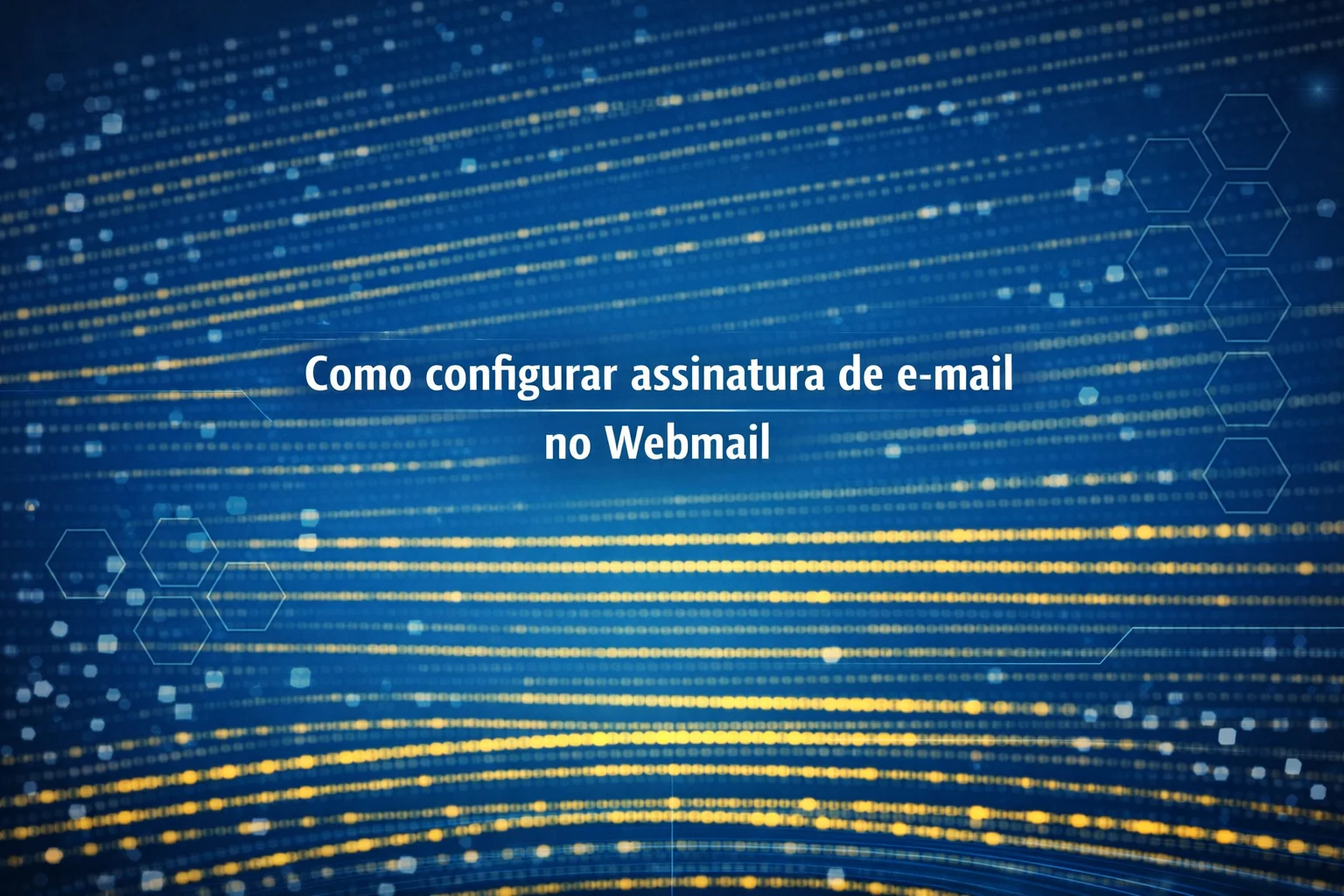 Como Adicionar Assinatura no Webmail