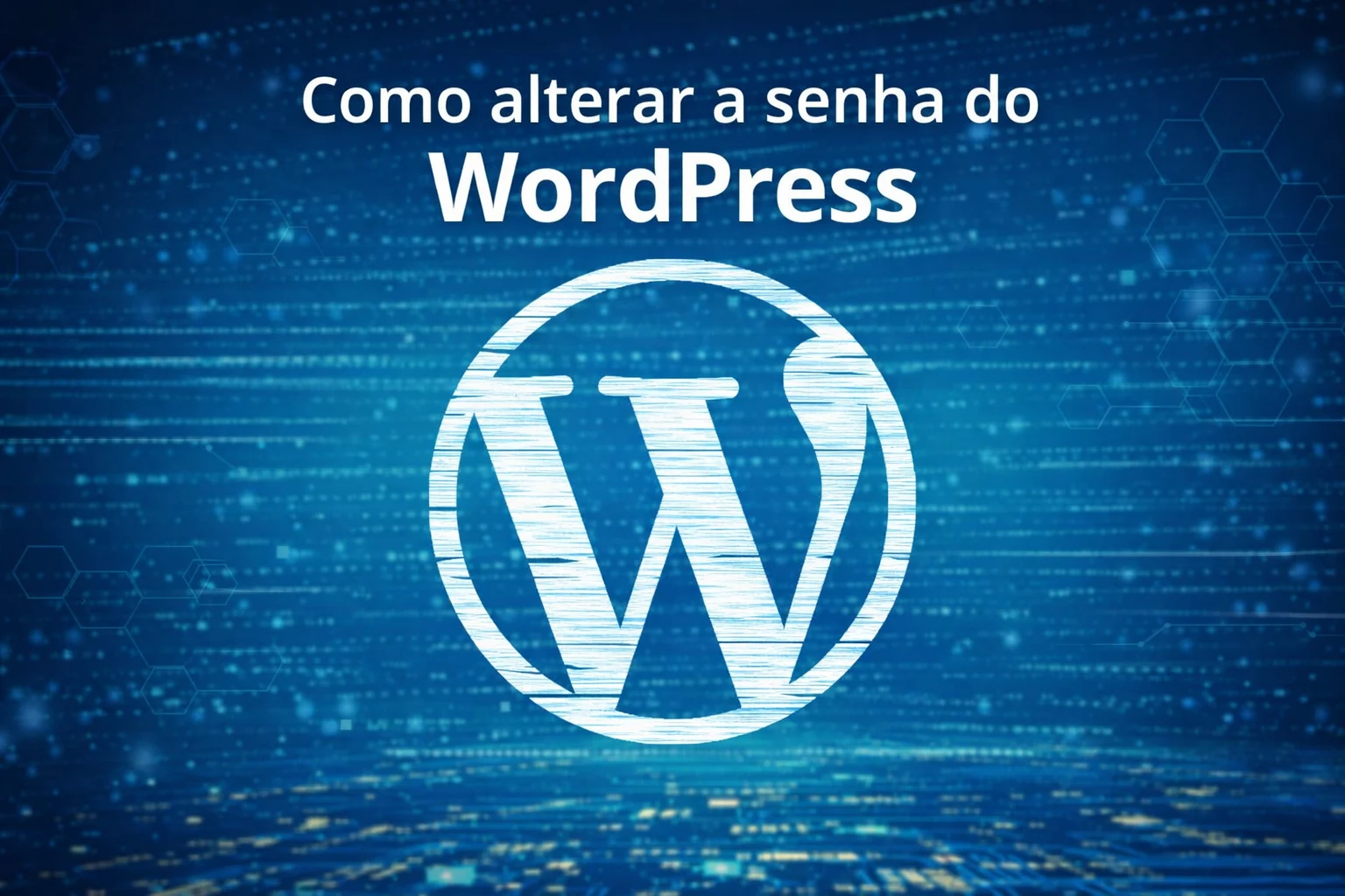 Como Alterar Senha do WordPress