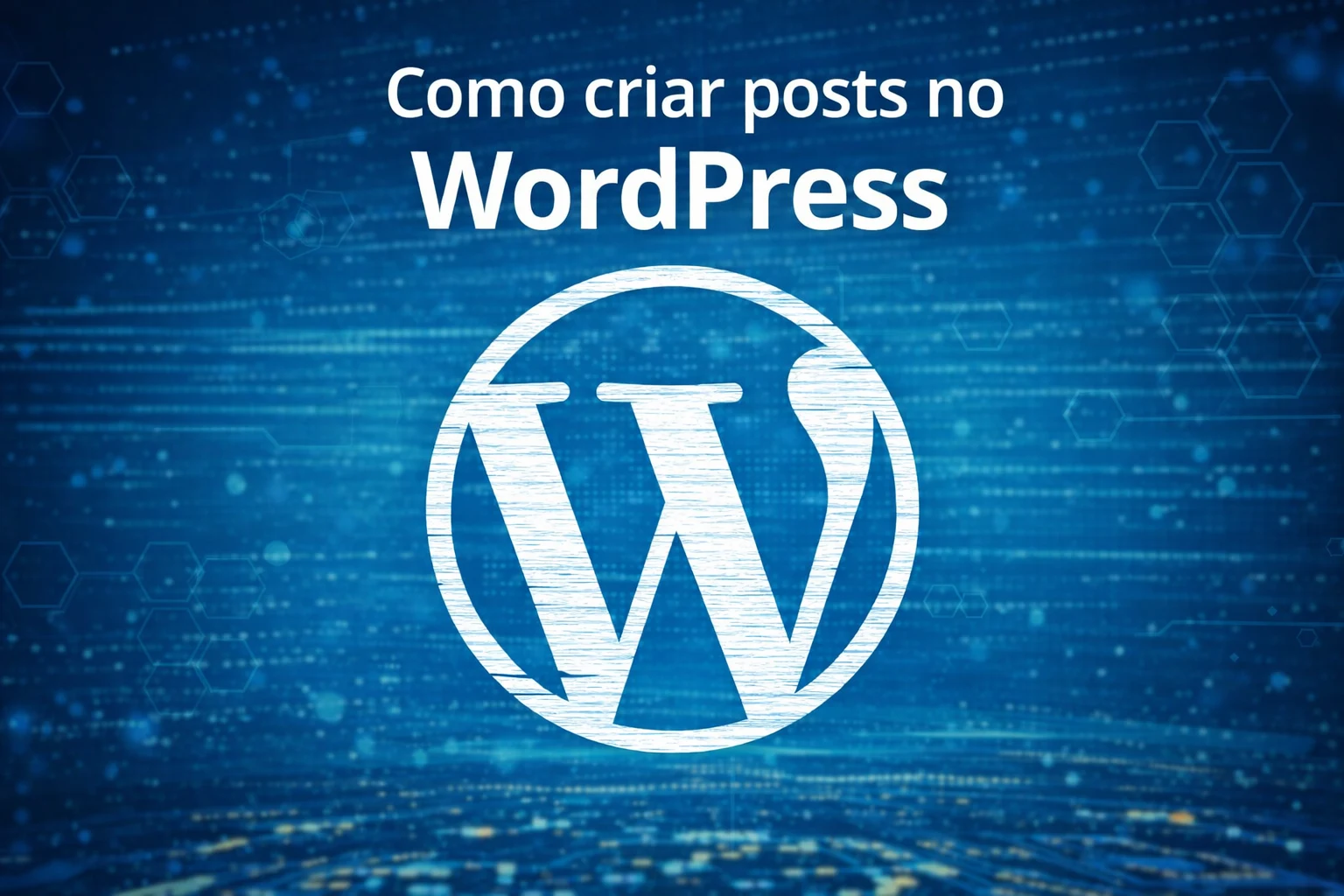 Como Criar Posts no WordPress
