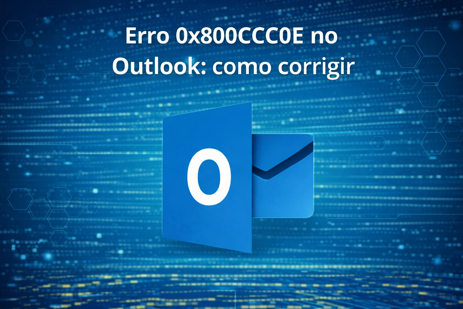 Erro 0x800CCC0E no Outlook